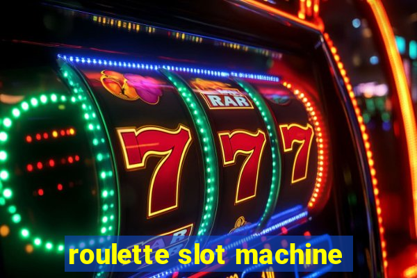 roulette slot machine