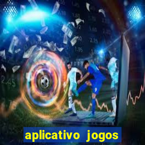 aplicativo jogos para ganhar dinheiro