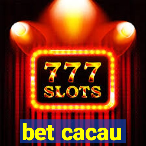 bet cacau