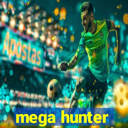 mega hunter