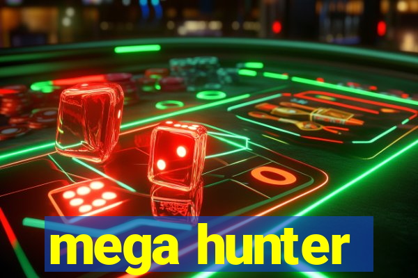 mega hunter