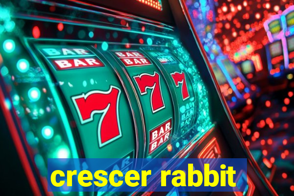 crescer rabbit