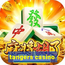 tangers casino