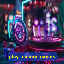 play casino games for real cash