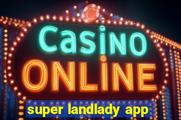 super landlady app