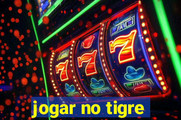 jogar no tigre