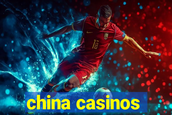 china casinos