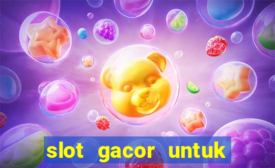 slot gacor untuk member baru