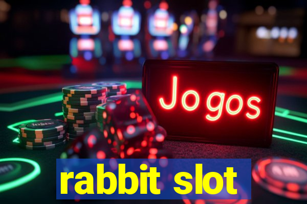 rabbit slot