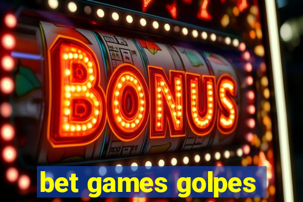 bet games golpes