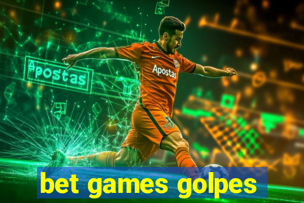 bet games golpes