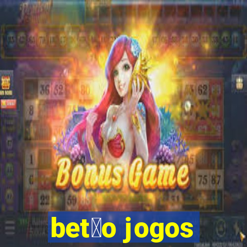 bet茫o jogos