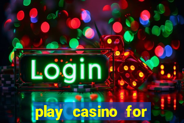 play casino for money online