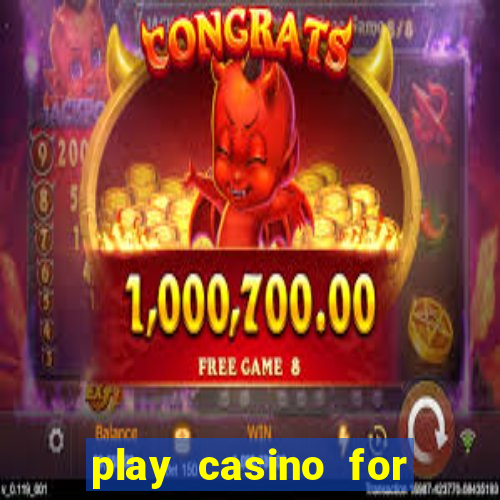 play casino for money online