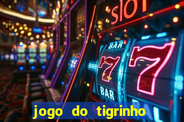 jogo do tigrinho 777 bet