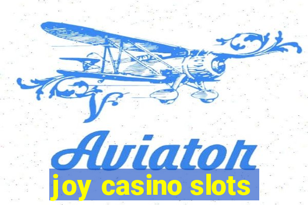 joy casino slots