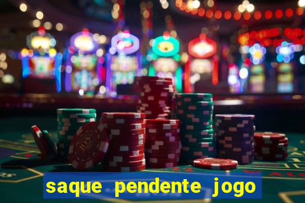 saque pendente jogo do tigre