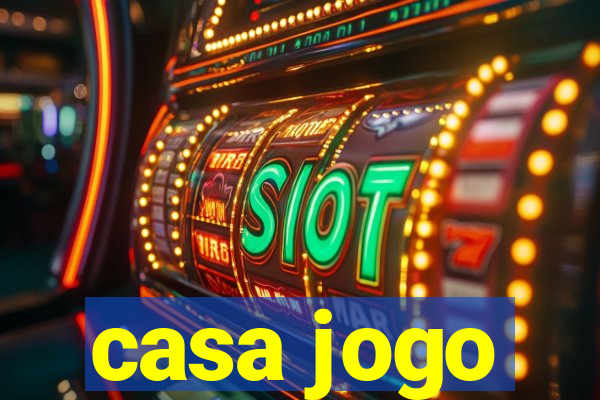 casa jogo