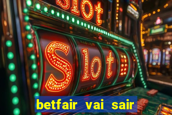 betfair vai sair do brasil