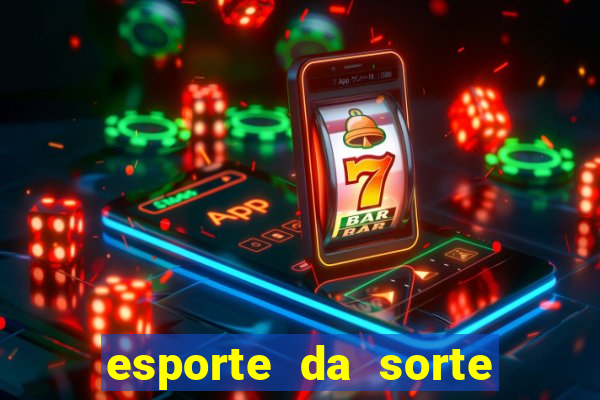 esporte da sorte casino como jogar