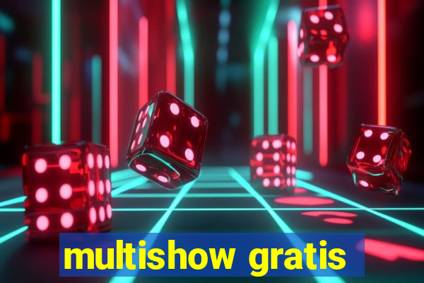 multishow gratis