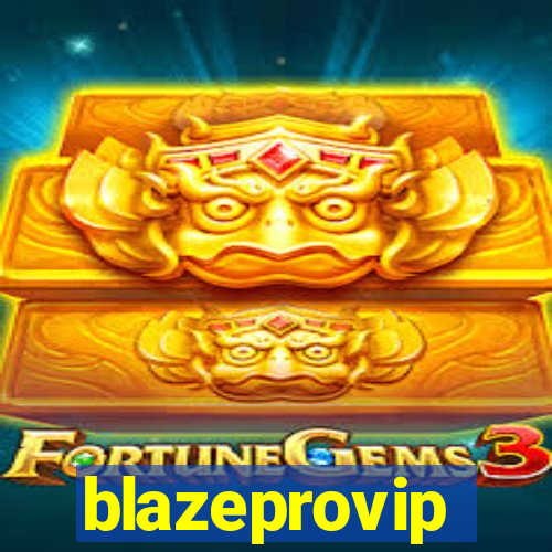 blazeprovip