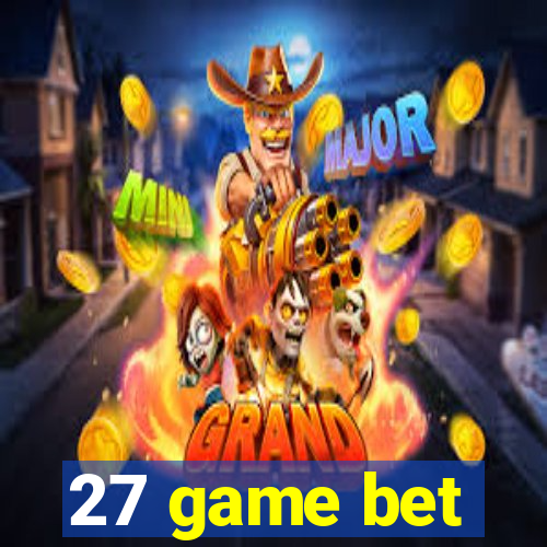 27 game bet