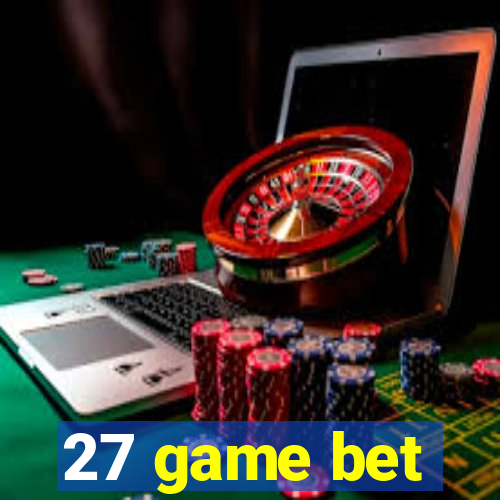 27 game bet