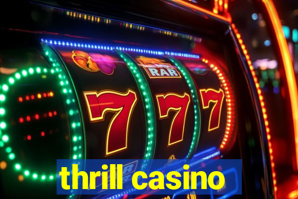 thrill casino