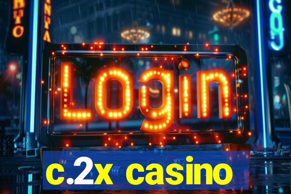 c.2x casino