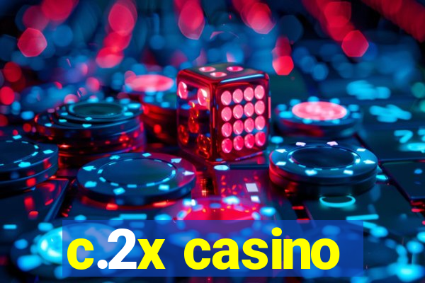 c.2x casino