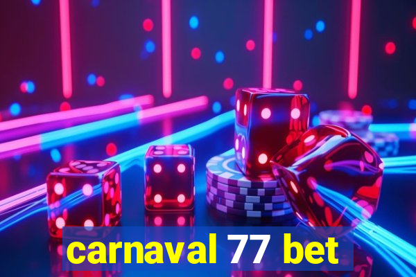 carnaval 77 bet