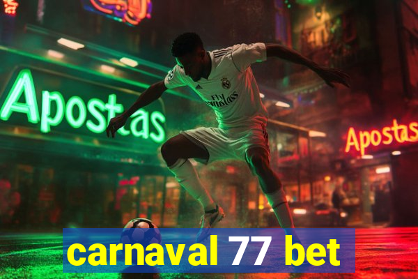 carnaval 77 bet