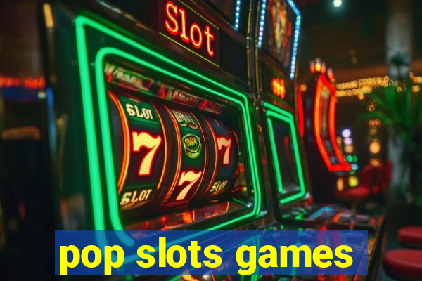 pop slots games