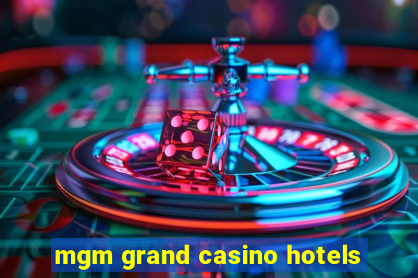 mgm grand casino hotels