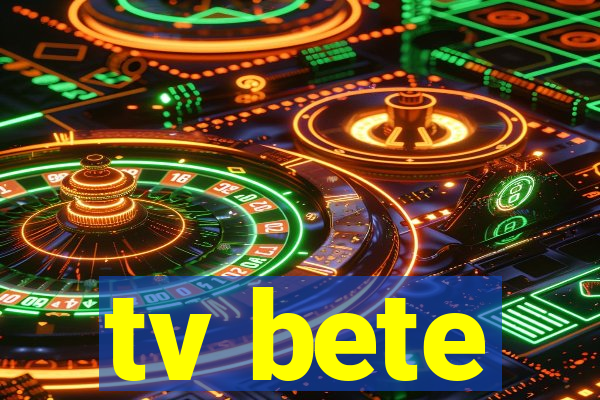 tv bete