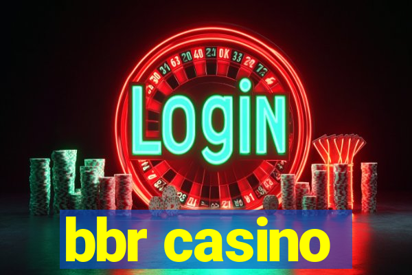 bbr casino