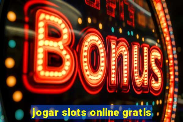 jogar slots online gratis