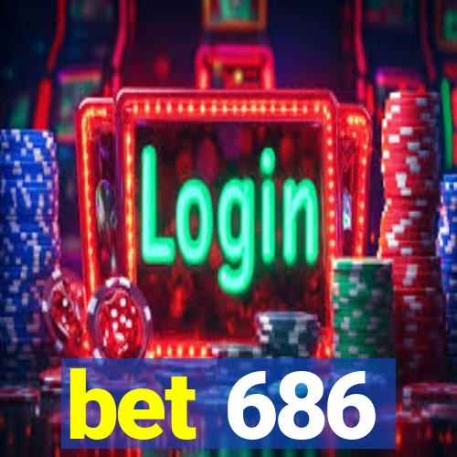 bet 686