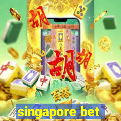 singapore bet