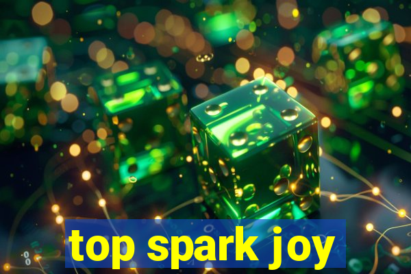 top spark joy