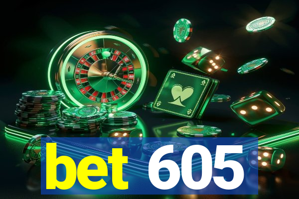 bet 605