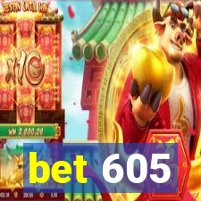 bet 605