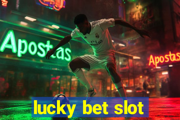 lucky bet slot