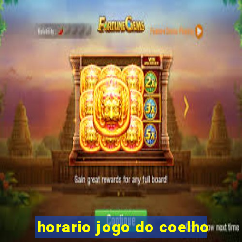 horario jogo do coelho