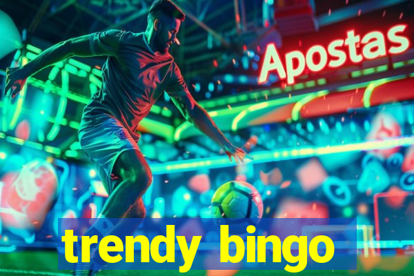 trendy bingo