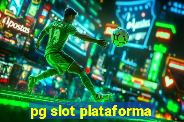 pg slot plataforma