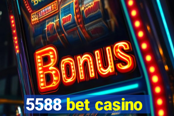 5588 bet casino