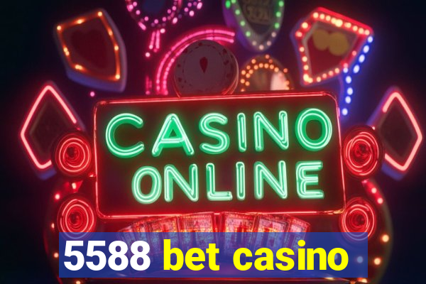 5588 bet casino