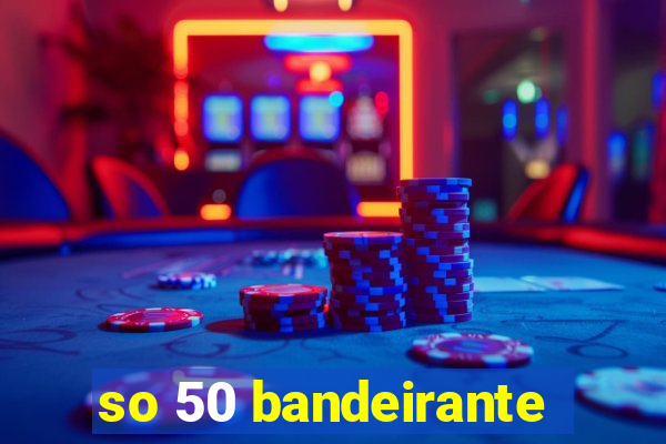 so 50 bandeirante